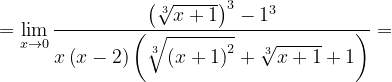\dpi{120} =\lim_{x\rightarrow 0}\frac{\left (\sqrt[3]{x+1} \right )^{3}-1^{3}}{x\left ( x-2 \right )\left ( \sqrt[3]{\left ( x+1 \right )^{2}}+\sqrt[3]{x+1}+1 \right )}=